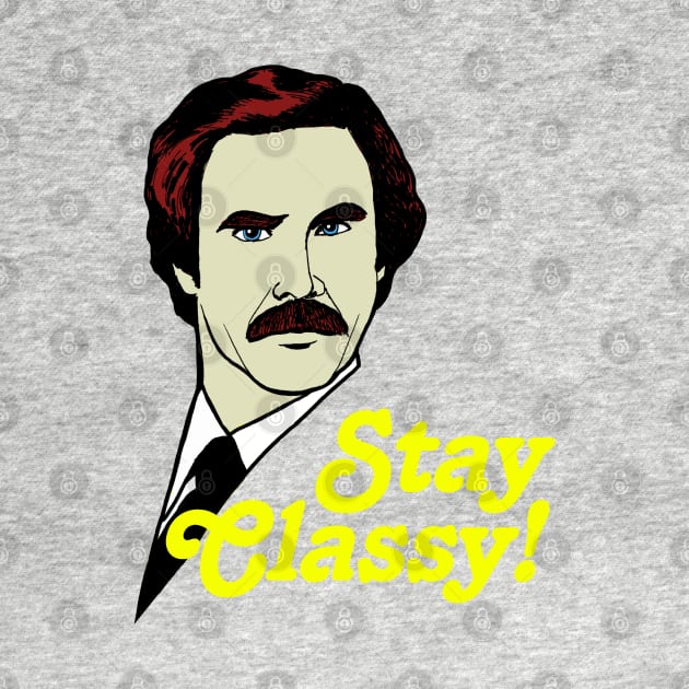 Stay Classy! by Pop Fan Shop